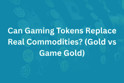 Can Gaming Tokens Replace Real Commodities (Gold vs Game Gold)