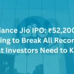 Reliance Jio IPO ₹52,200 Cr Listing to Break All Records - What Investors Need to Know