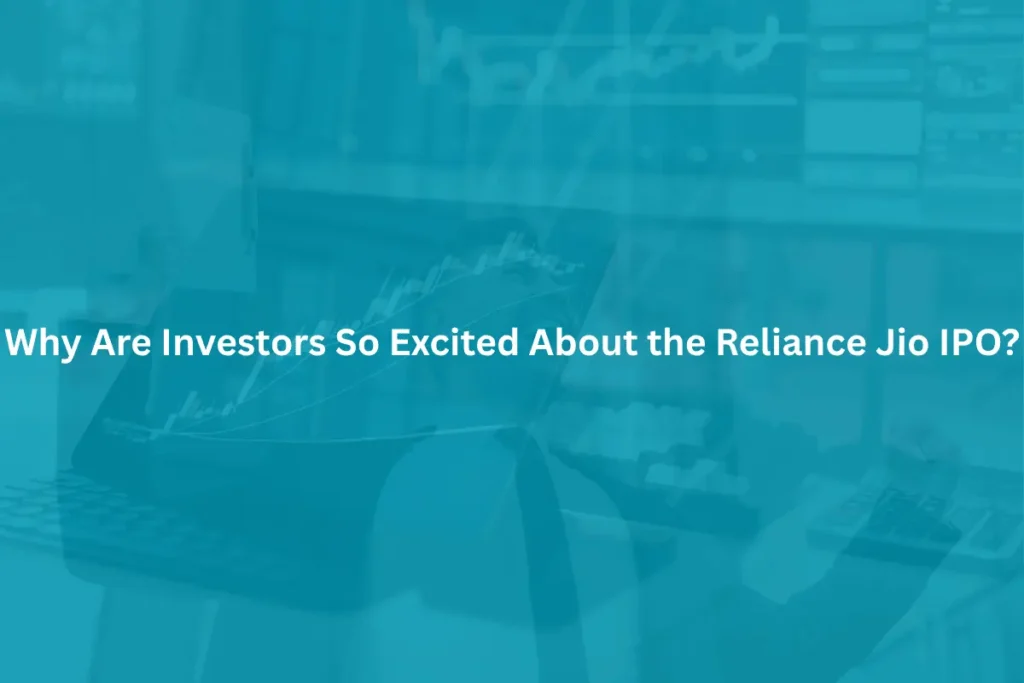 Explosive Reliance Jio IPO to Raise ₹52,200 Cr: Why Investors Are Thrilled
